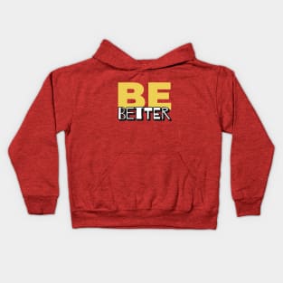 Be Better Kids Hoodie